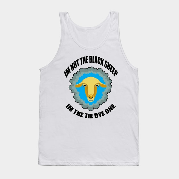 im not the black sheep im the tie dye one Tank Top by stylechoc